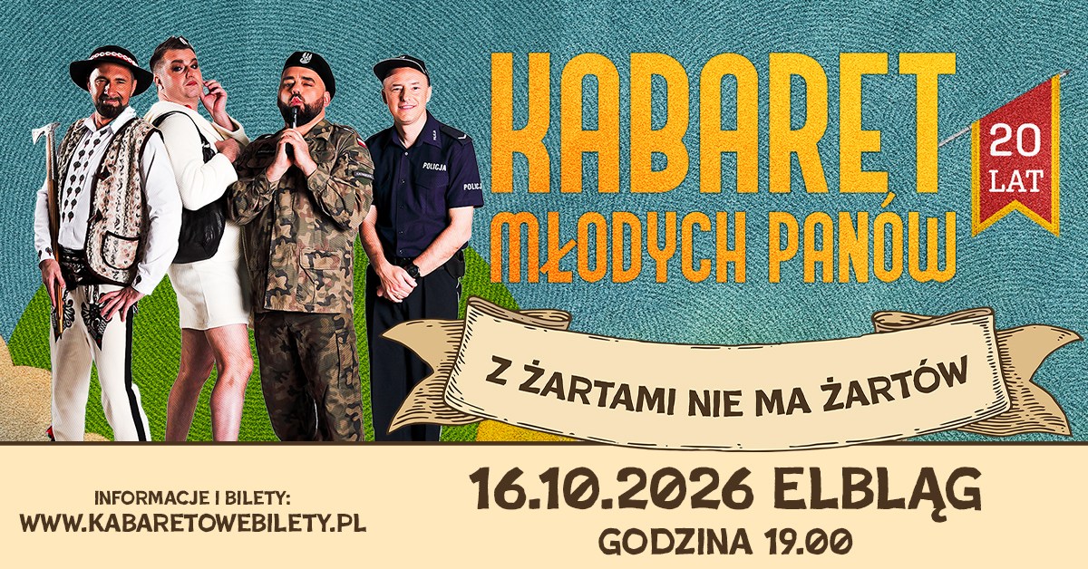 16.10.2026 Elbląg • Kabaret Młodych Panów - Z żartami nie ma żartów - 20 lecie