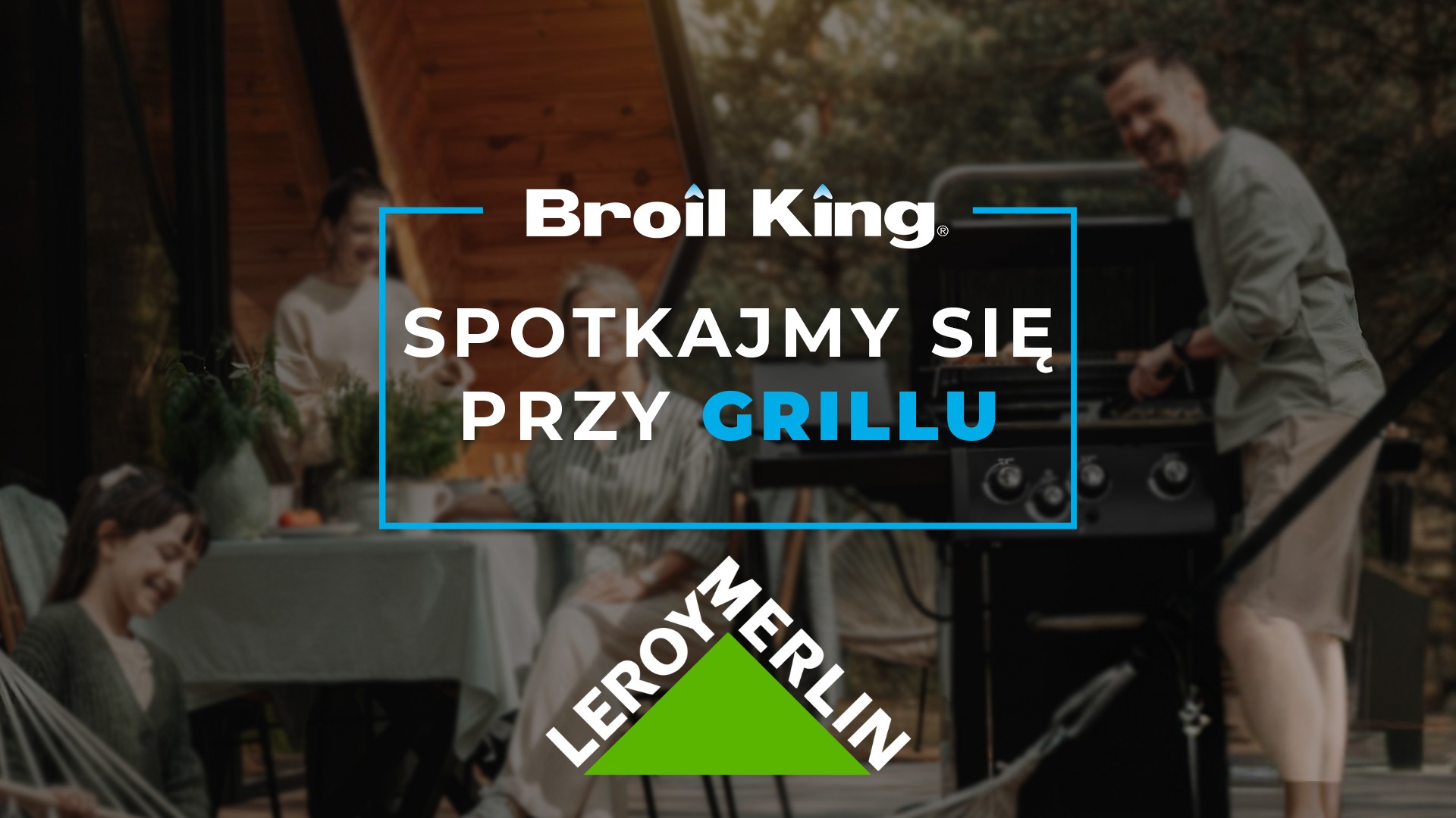 Grillowanie z Broil King w Leroy Merlin | ZIELONA GÓRA 