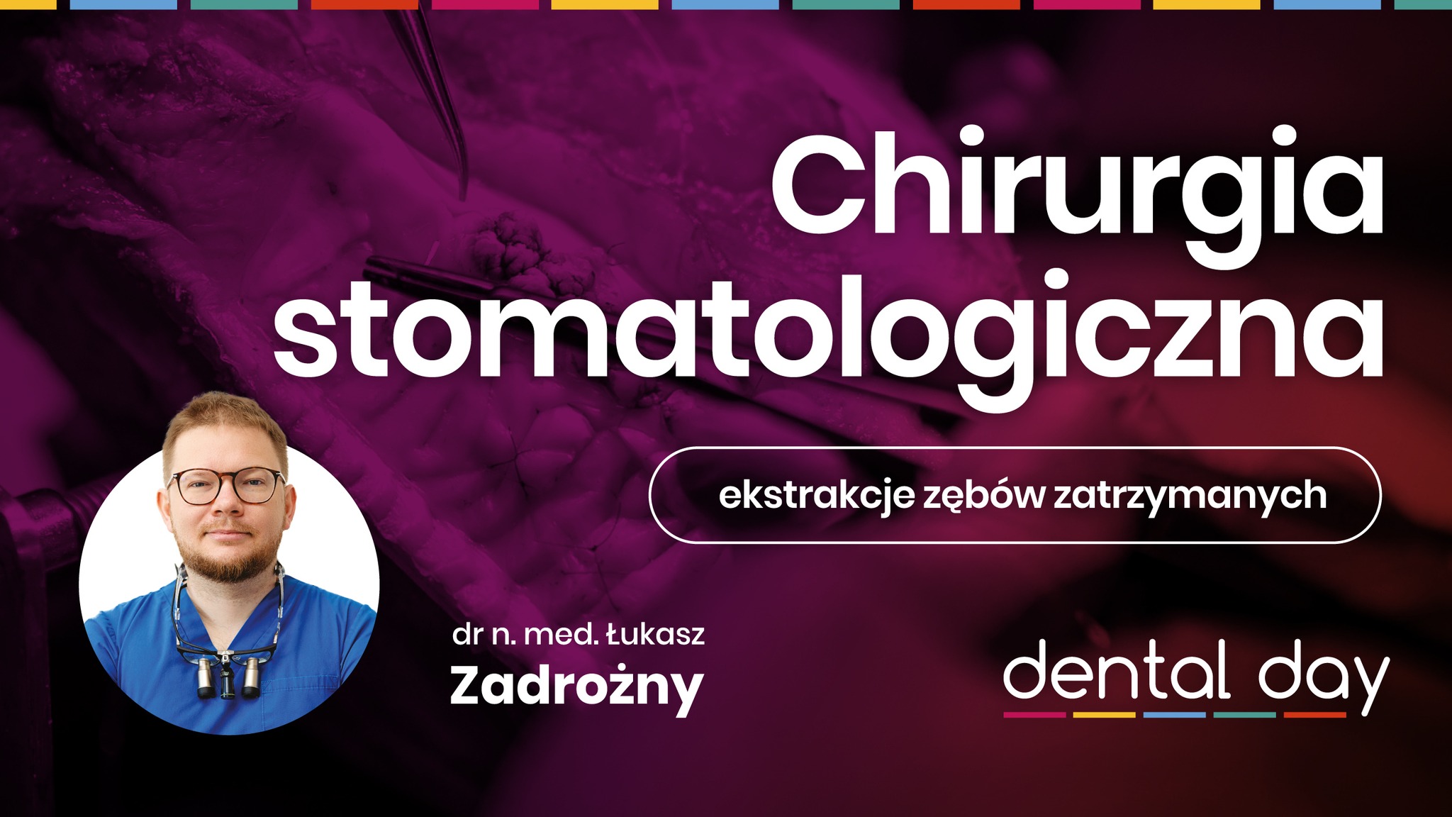 Chirurgia stomatologiczna | ekstrakcje zębów zatrzymanych (Wrocław) | 13. edycja