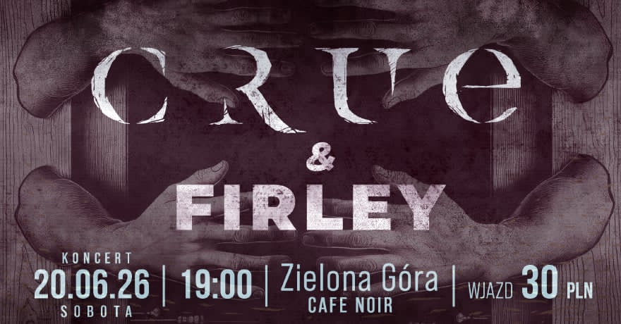 CRUE / FIRLEY w Cafe Noir Zielona Góra