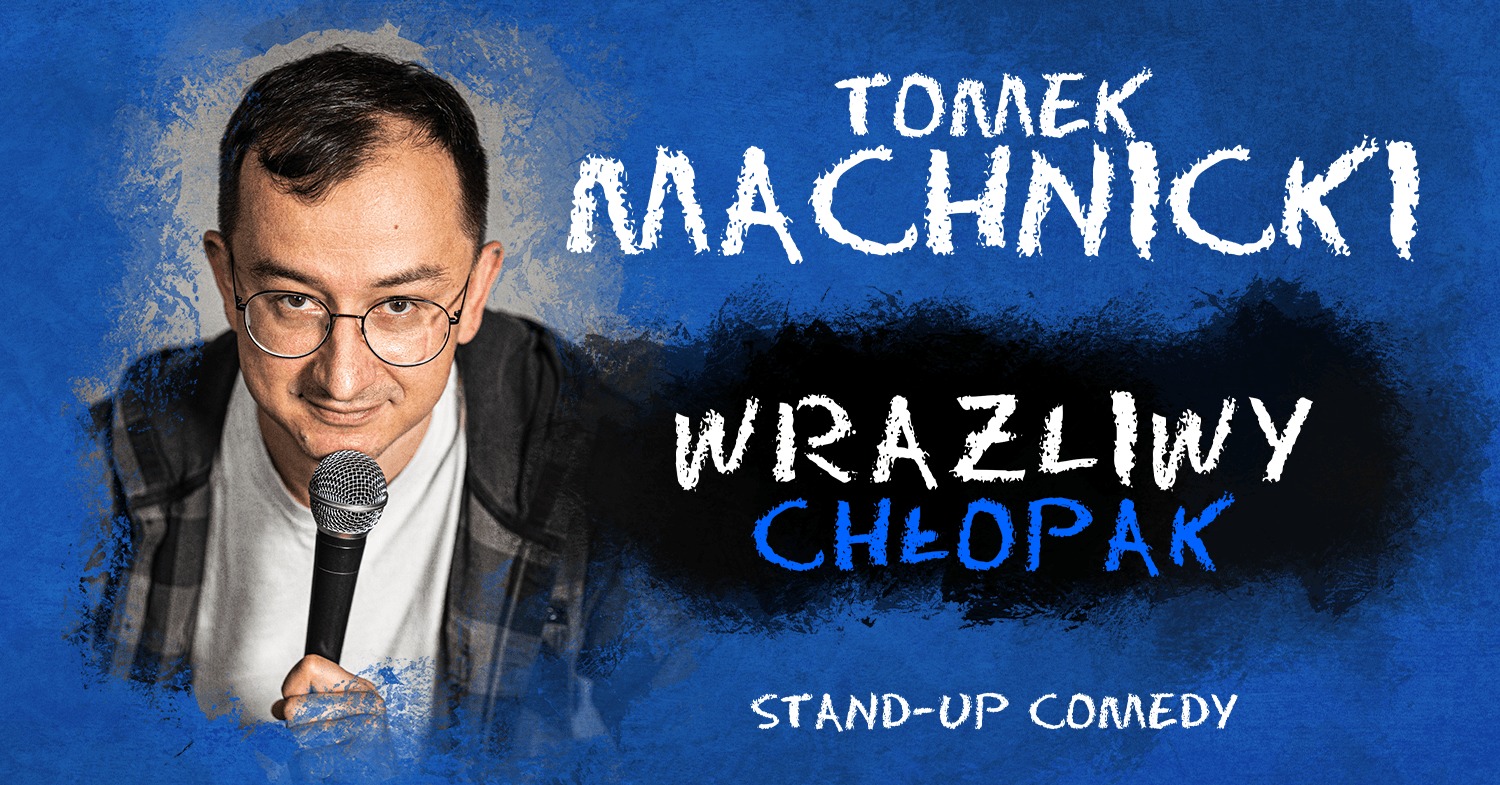 TARNÓW | Tomek Machnicki stand up "Wrażliwy Chłopak"