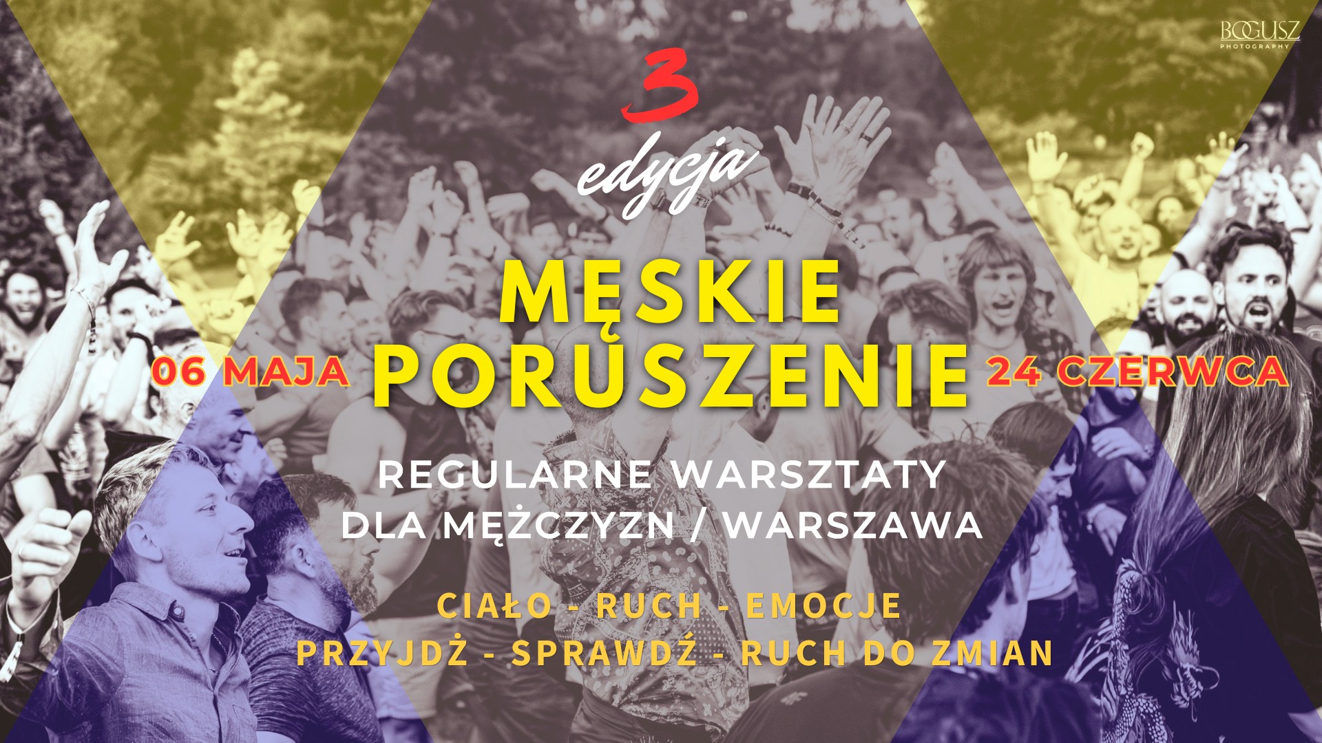 Warsztaty dla Mężczyzn / "MĘSKIE PORUSZENIE" / 3 edycja (8 spotkań) / Maj-Czerwiec Warszawa