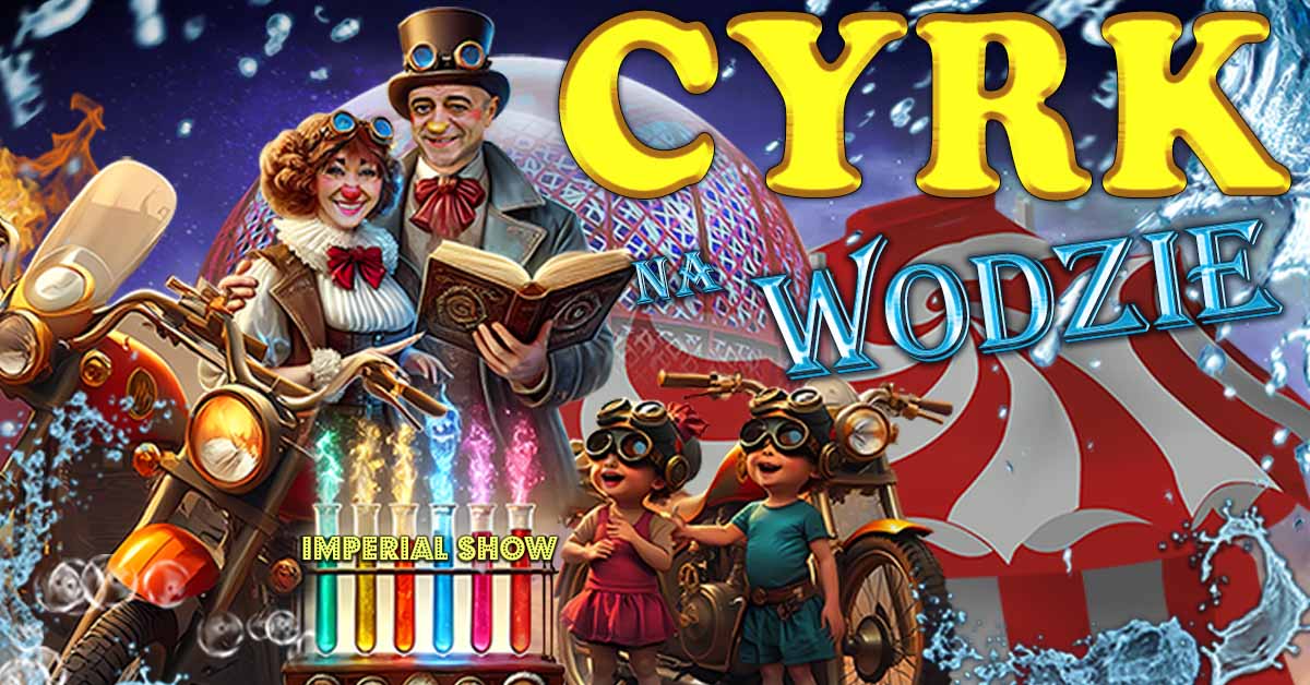 Zielona Góra: Cyrk na wodzie Imperial Show