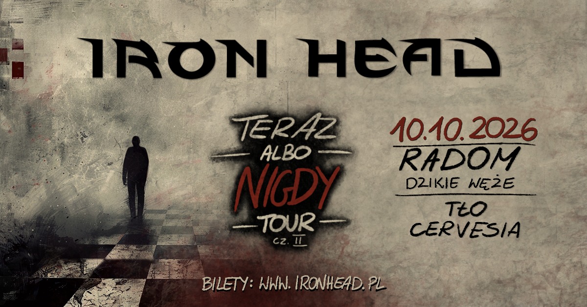 Iron Head + Tło + Cervesia | Radom | Teraz albo Nigdy Tour