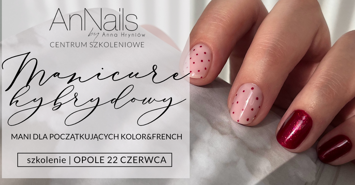 Szkolenie Manicure Hybrydowy | AnNails Opole
