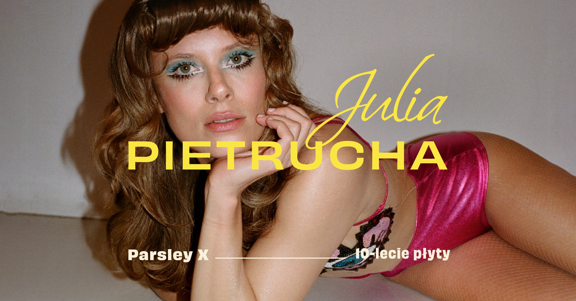 CZĘSTOCHOWA | Julia Pietrucha | "Parsley X" - 10-lecie płyty