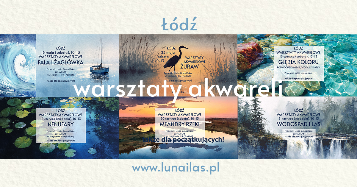 Warsztaty akwarelowe - Łódź - PRZEPŁYW - maj i czerwiec
