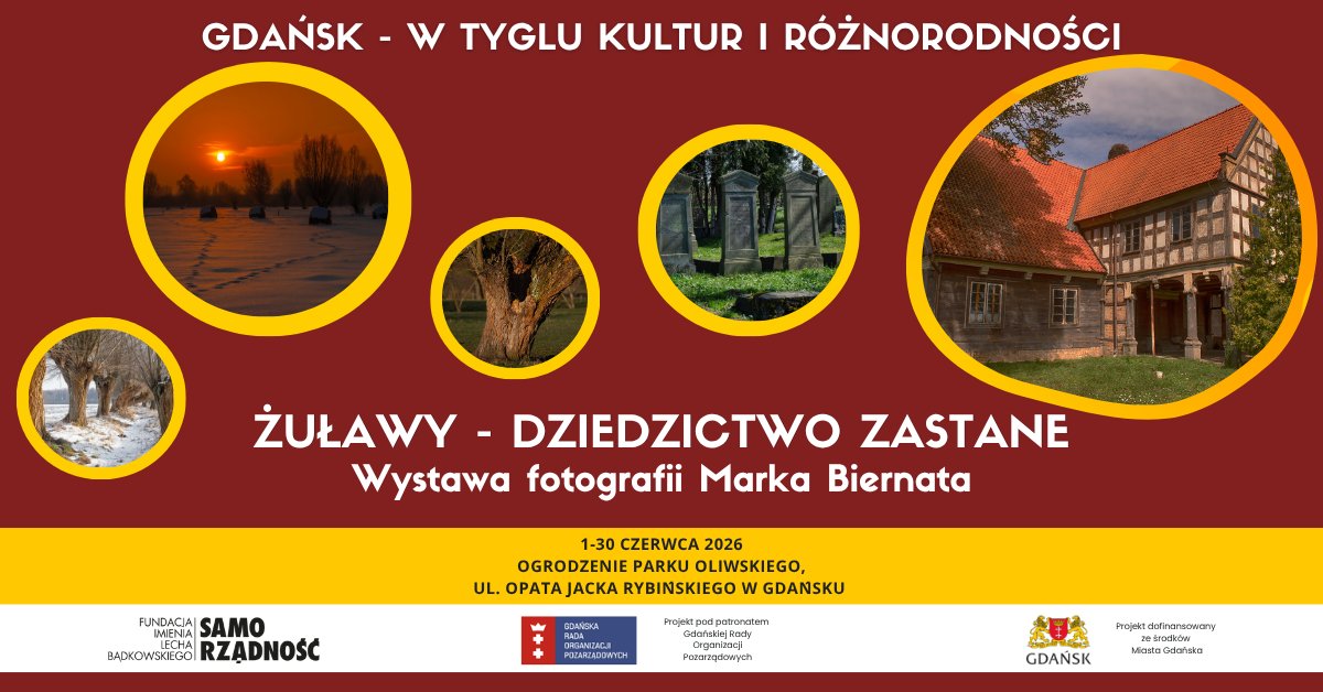 Plenerowa Wystawa Fotograficzna „Żuławy - dziedzictwo zastane” ("Gdańsk - w tyglu...)