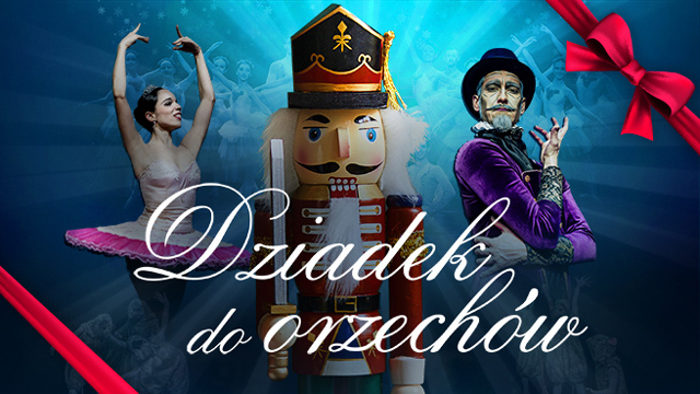 🎄KIELCE | "DZIADEK DO ORZECHÓW" | KRÓLEWSKI BALET KLASYCZNY🎄