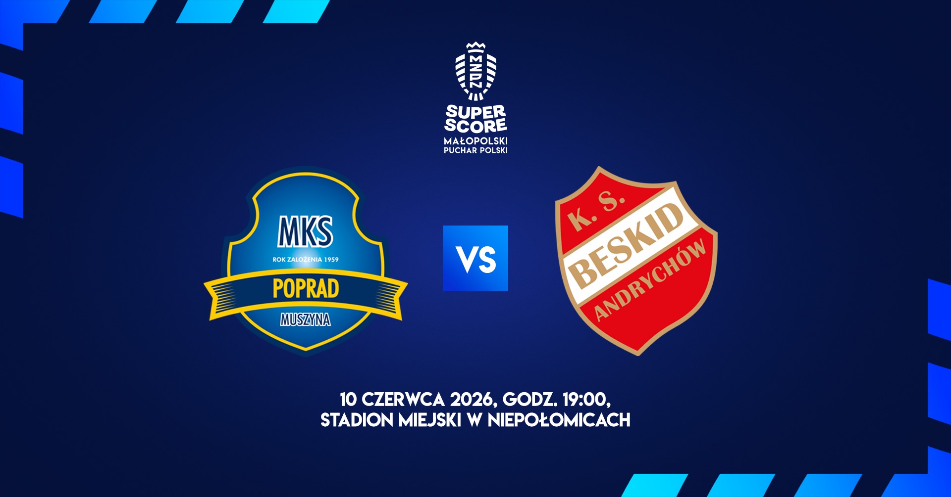 🏆 FINAŁ SUPERSCORE MAŁOPOLSKIEGO PUCHARU POLSKI: POPRAD MUSZYNA VS BESKID ANDRYCHÓW | 10.06.2026