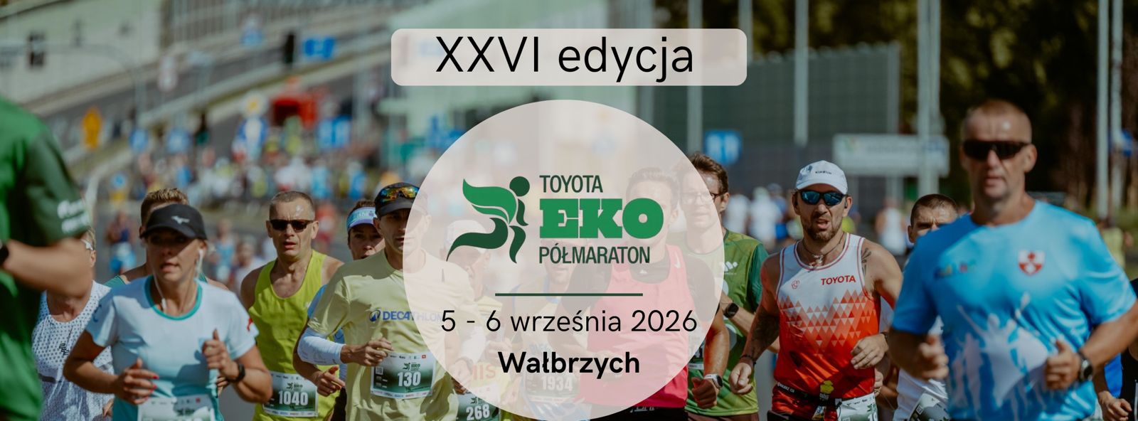 26. Toyota EKO Półmaraton Wałbrzych|Bieg po Zdrowie 10km|Bieg EKO Juniora, Towarzyski i Bez Barier