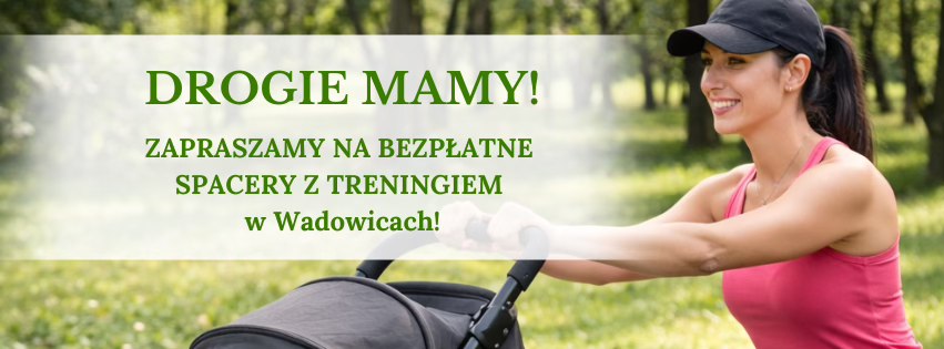 DARMOWE spacery z treningiem dla MAM w Parku w Wadowicach!