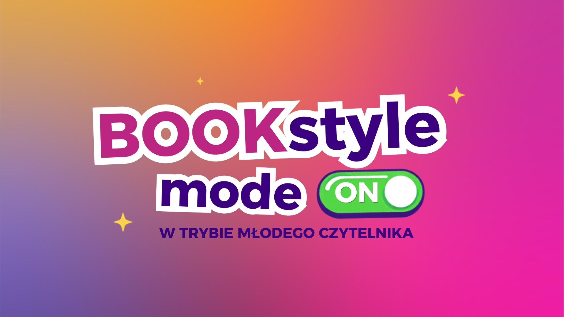 BOOKstyle mode ON – w trybie młodego czytelnika